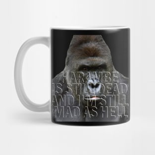 Harambe is still dead Mug